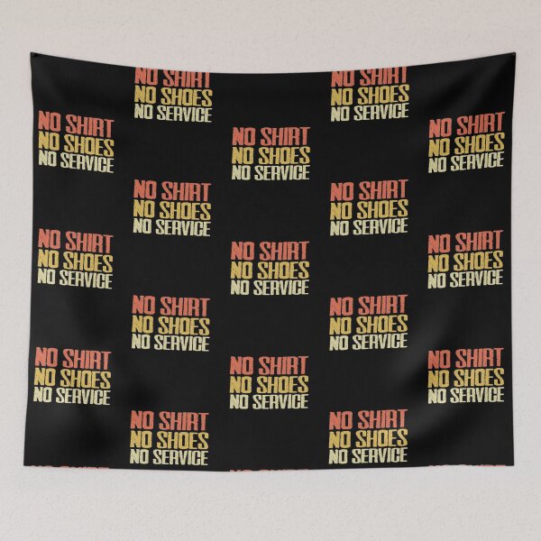 Item preview, no shirt no shoes no service Funny Quotes,Mom Gift, Father day,Mom, Daughter Gifts designed and sold by Laura J Devera ⭐⭐⭐⭐⭐.