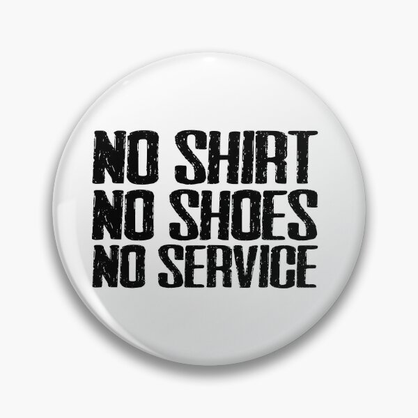 Item preview, no shirt no shoes no service Funny Quotes,Mom Gift, Father day,Mom, Daughter Gifts designed and sold by Laura J Devera ⭐⭐⭐⭐⭐.