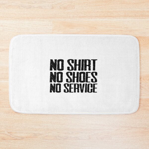 Item preview, no shirt no shoes no service Funny Quotes,Mom Gift, Father day,Mom, Daughter Gifts designed and sold by Laura J Devera ⭐⭐⭐⭐⭐.