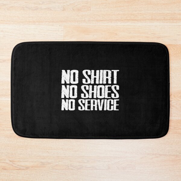 Item preview, no shirt no shoes no service Funny Quotes,Mom Gift, Father day,Mom, Daughter Gifts designed and sold by Laura J Devera ⭐⭐⭐⭐⭐.