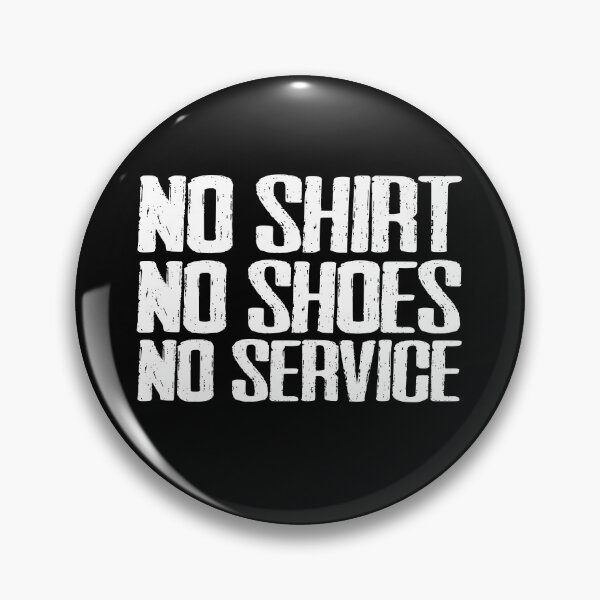 Item preview, no shirt no shoes no service Funny Quotes,Mom Gift, Father day,Mom, Daughter Gifts designed and sold by Laura J Devera ⭐⭐⭐⭐⭐.