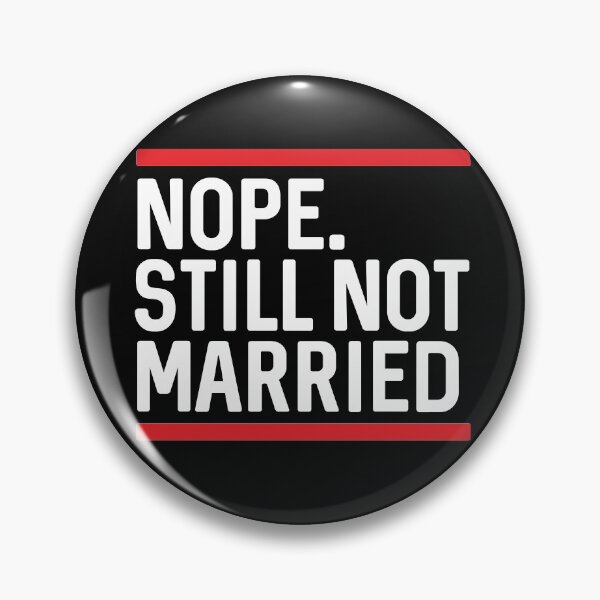 Item preview, Nope Still Not Married Funny Answer Message  designed and sold by alenaz.