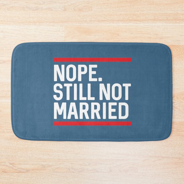 Item preview, Nope Still Not Married Funny Answer Message  designed and sold by alenaz.
