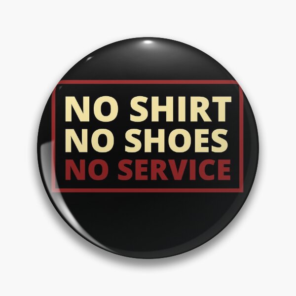 Item preview, No shirt no shoes no service designed and sold by Combistudios.