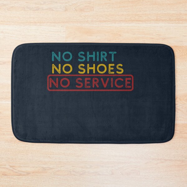 Item preview, No shirt no shoes no service designed and sold by Combistudios.