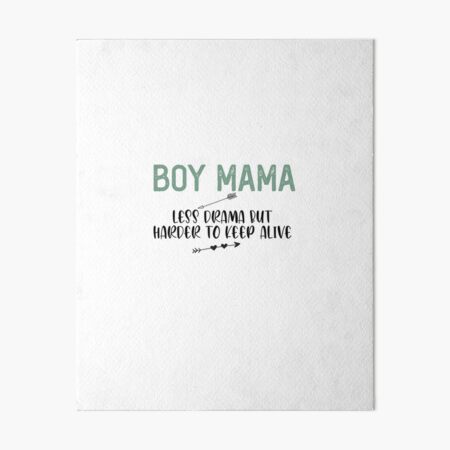 Boy Mama - Less Drama But Harder To Keep Alive Funny Quotes,Mom