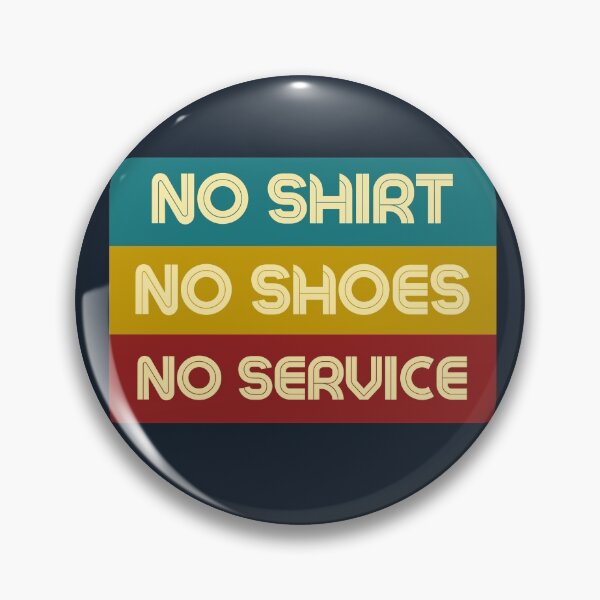 Item preview, No shirt no shoes no service designed and sold by Combistudios.
