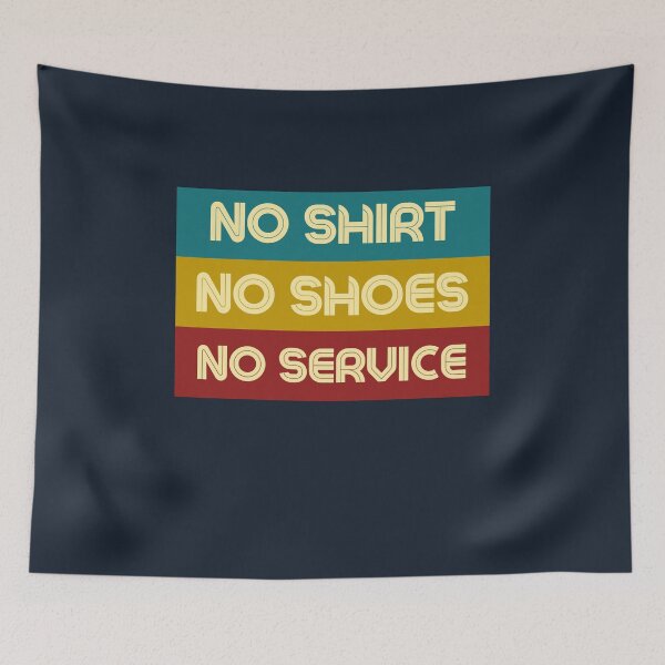 Item preview, No shirt no shoes no service designed and sold by Combistudios.