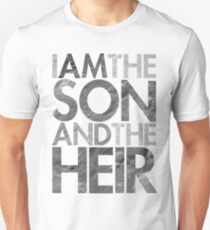 I Am The Son & The Heir Unisex T-Shirt