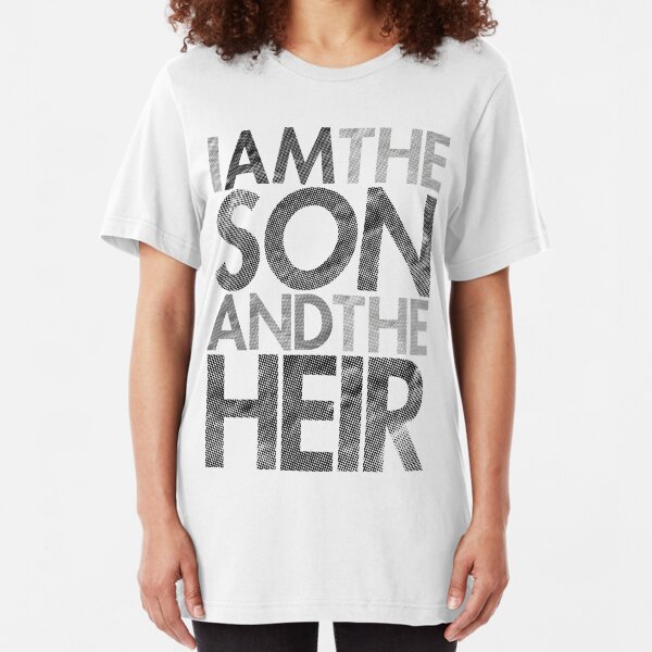 I Am The Son & The Heir Slim Fit T-Shirt