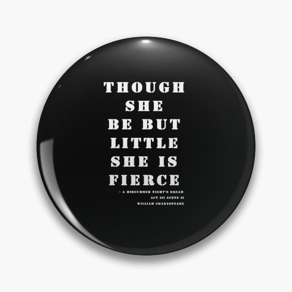 Item preview, Though she be but little she is fierce Midsummer Shakespeare Quote designed and sold by Stageystuff.