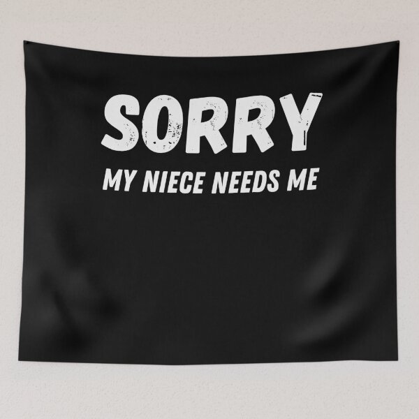 Item preview, Aunt Uncle Sorry My Niece Needs Me - Funny Auntie Uncle Gift designed and sold by designitfun.