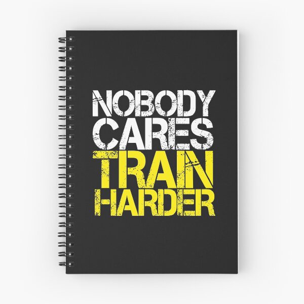 Item preview, Nobody Cares Train Harder designed and sold by alenaz.