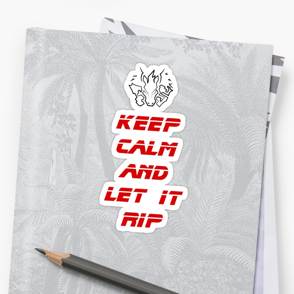 keep-calm-and-let-it-rip-stickers-by-pjmann-redbubble