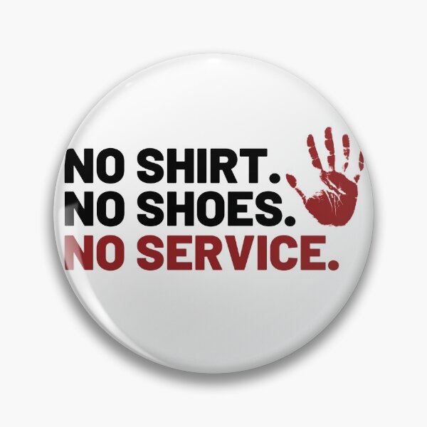 Item preview, No shirt no shoes no service designed and sold by Combistudios.