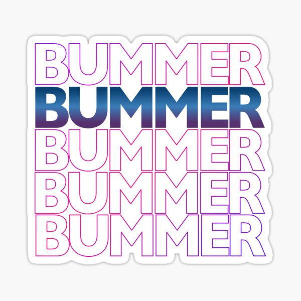 Bummer Sticker