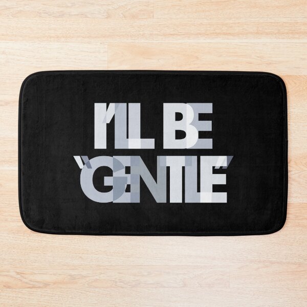 Item preview, I'll be "Gentle" designed and sold by unapologaytic.