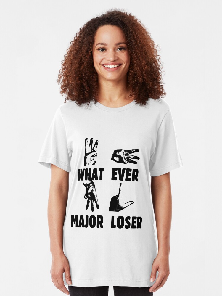 "WHAT EVER MAJOR LOSER" Tshirt by JaysonGaskell Redbubble