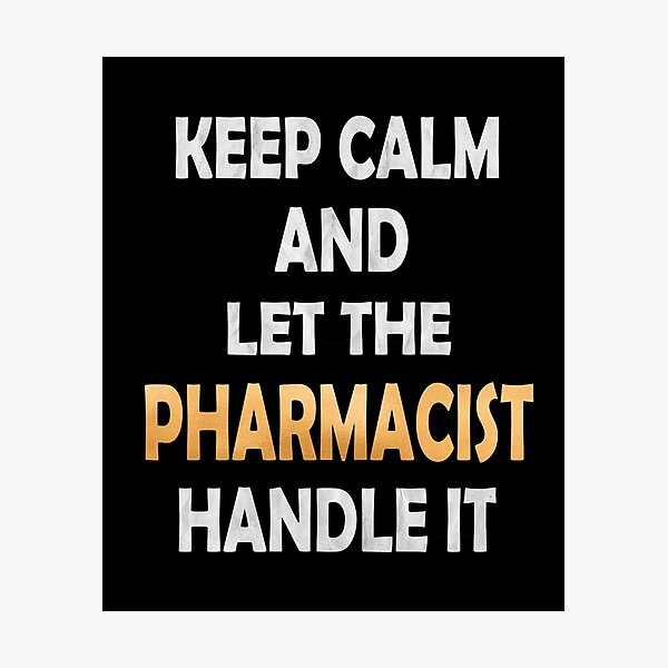 Item preview, Keep Calm And Let The Pharmacist Handle It - Funny Druggist design designed and sold by Grabitees.