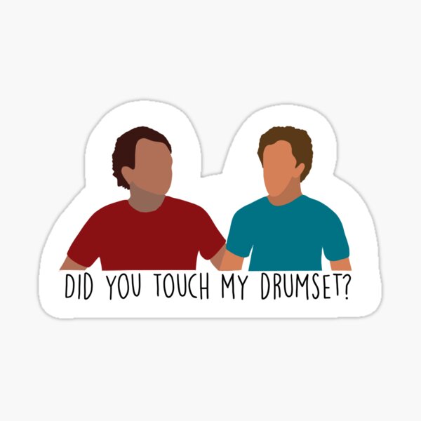 Did You Touch My Drumset? Sticker