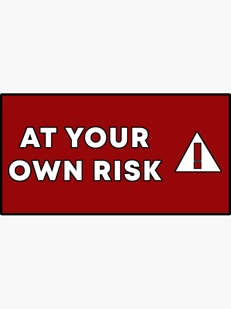 "At your own risk! Design" Sticker for Sale by Aimrah Redbubble