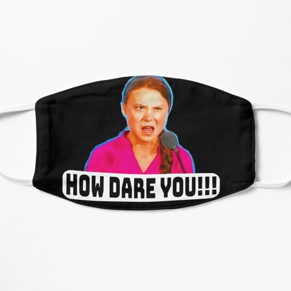 Wie kannst du es wagen!!! Flache Maske