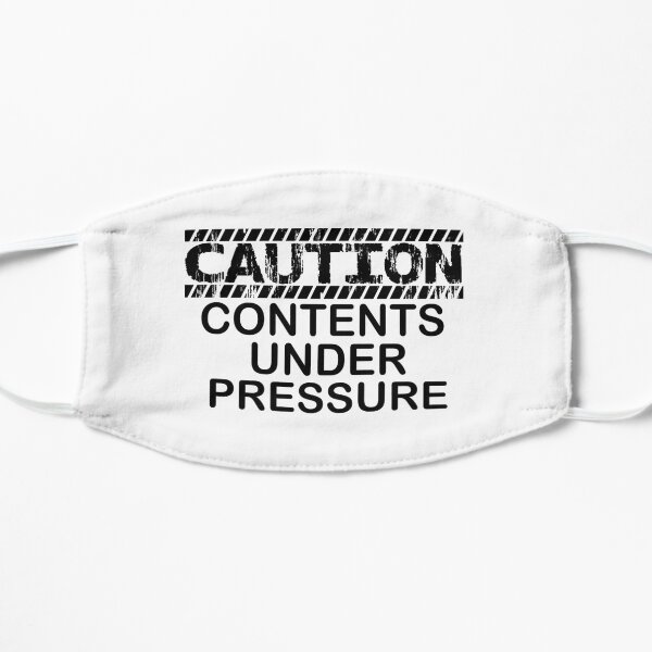 Caution Contents Under Pressure Mask