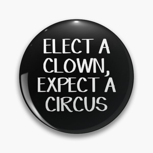 Item preview, Elect a clown, expect a circus designed and sold by allthetees.