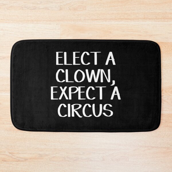 Item preview, Elect a clown, expect a circus designed and sold by allthetees.