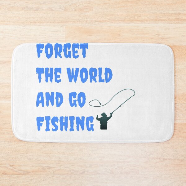Item preview, Forget the world and go fishing  designed and sold by Wideworld.