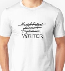 I'm a Writer and That's Okay Unisex T-Shirt