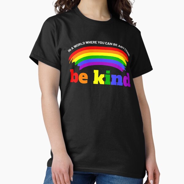 Item preview, In A World Where You Can Be Anything Be Kind LGBT Gay Lesbian Pride Parade Month Anti-Discrimination designed and sold by brightgift.