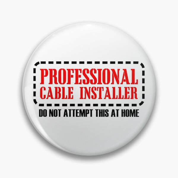 Item preview, Professional Cable Installer. Do not attempt this at home. designed and sold by flipper42.