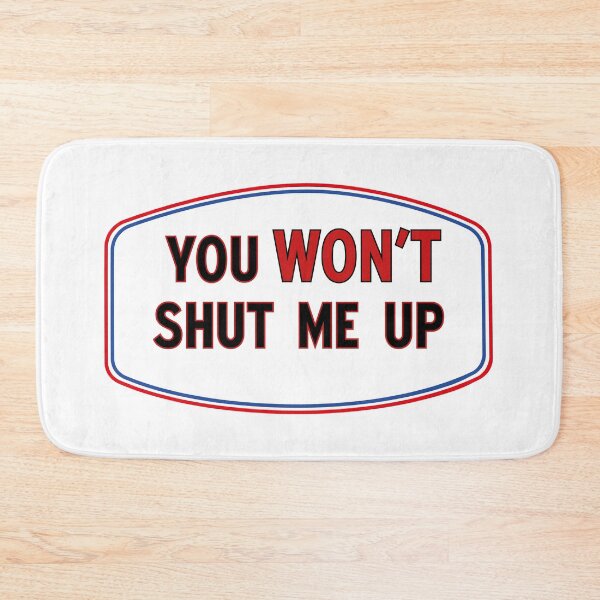 Item preview, We won’t shut up 3 designed and sold by Cheesy06.