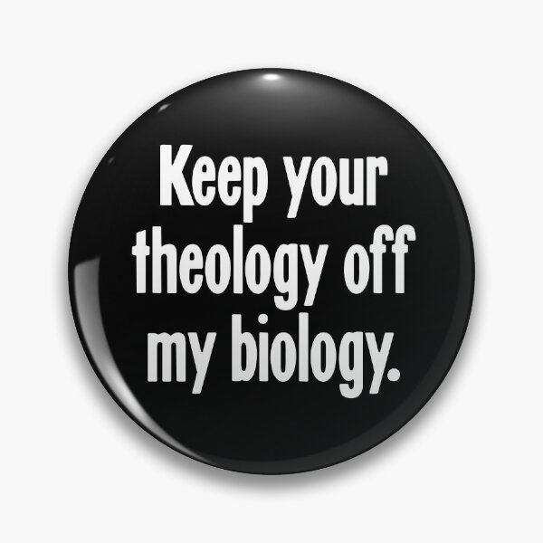 Item preview, Keep Your Theology Off My Biology designed and sold by Good-Looking Corpse.