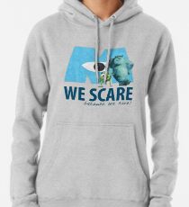 We Scare Because We Care! w/ Sulley and Mike Pullover Hoodie