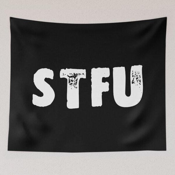 Item preview, STFU designed and sold by Good-Looking Corpse.