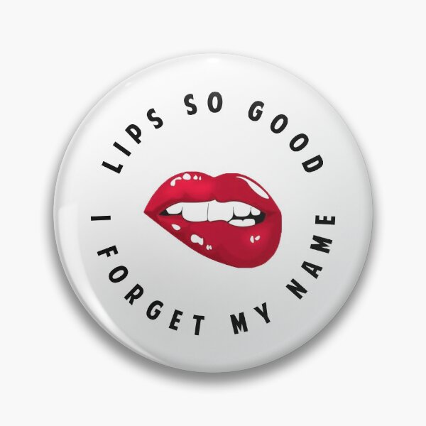 Item preview, lips so good i forget my name  designed and sold by dora6.