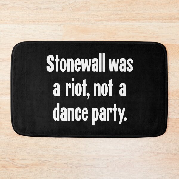 Item preview, Stonewall Was A Riot, Not A Dance Party designed and sold by Good-Looking Corpse.