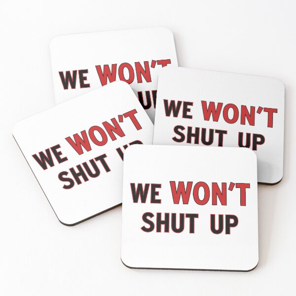 Item preview, We won’t shut up 3 designed and sold by Cheesy06.