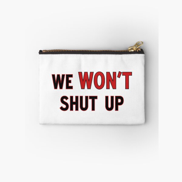 Item preview, We won’t shut up 3 designed and sold by Cheesy06.