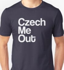 Czech Me Out - Check Me Out Slim Fit T-Shirt