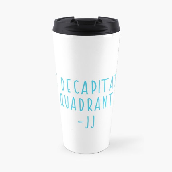 Decapitation Quadrant JJ Outer Banks Quote Travel Mug