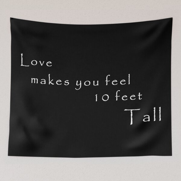 Item preview, Love Makes You  Feel Ten Feet Tall designed and sold by MagicalMystery6.
