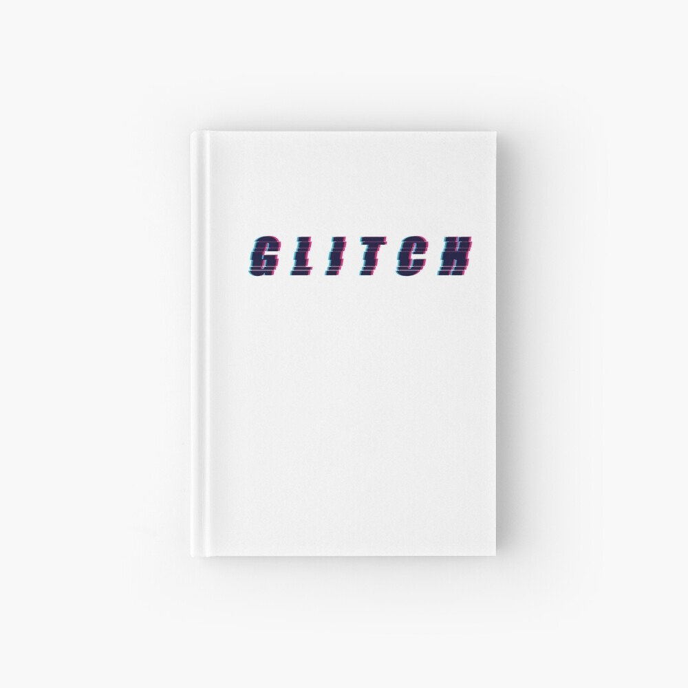 Glitch Glitching Glitch Is Done In Glitching Text Perfect For Gamers Hardcover Journal By Fantee Redbubble - star glitcher roblox xbox