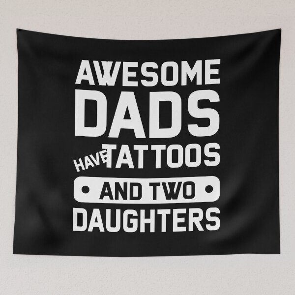 Item preview, Awesome Dads Have Tattoos And Two Daughter designed and sold by dreamy11.