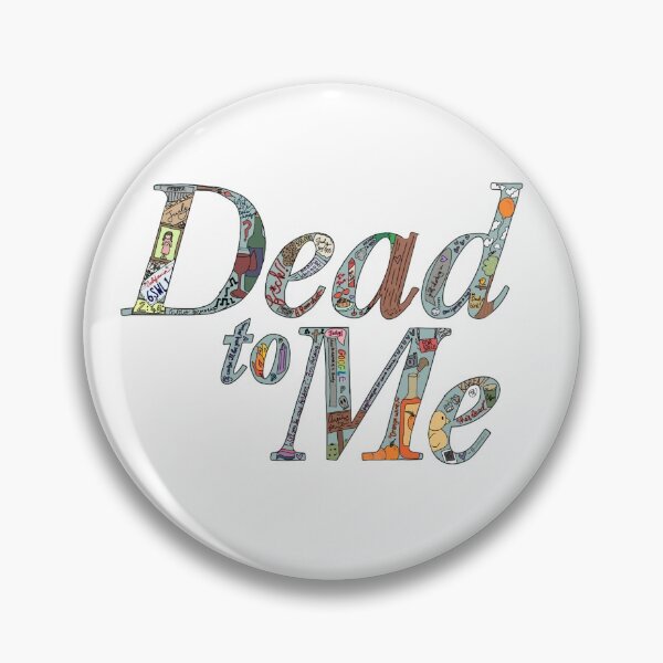 Item preview, Dead to me designed and sold by Teigan  Hurst.