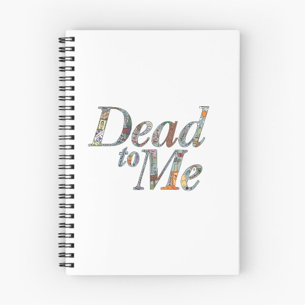 Item preview, Dead to me designed and sold by Teigan  Hurst.