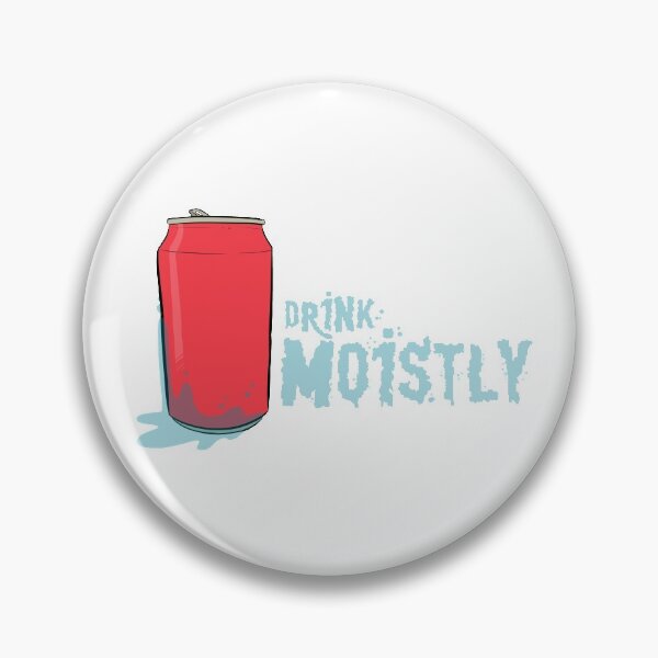 Item preview, Drink Moistly designed and sold by Robert Arsenault.