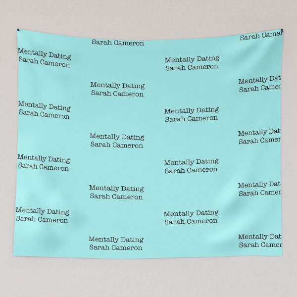 Item preview, Mentally Dating Sarah Cameron designed and sold by Olivia Doces.